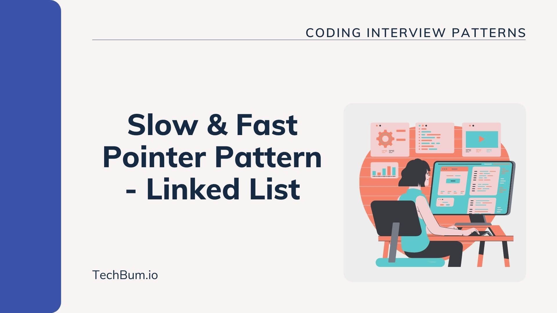 Slow & Fast Pointers - Linked List Pattern